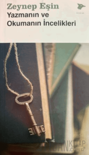 Yazmanın ve Okumanın İncelikleri Zeynep Eşin