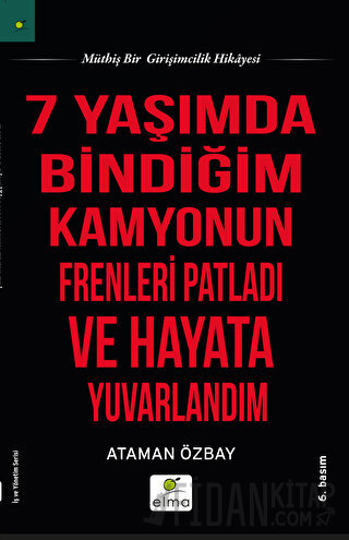 Yedi Yaşımda Bindiğim Kamyonun Frenleri Patladı ve Hayata Yuvarlandım