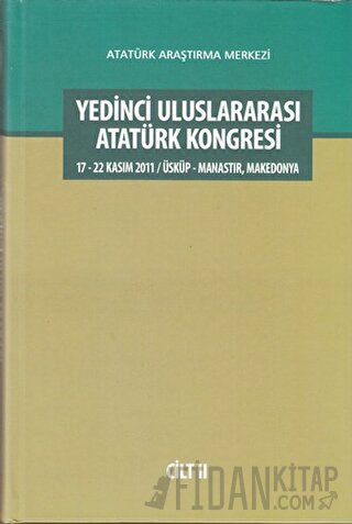 Yedinci Uluslararası Atatürk Kongresi Cilt: 2 (Ciltli)