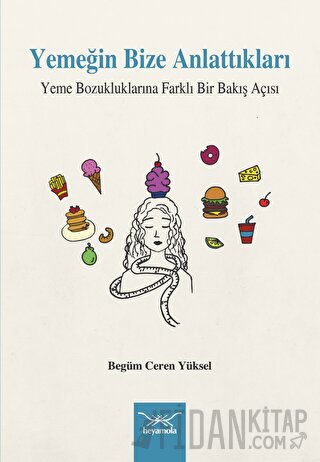 Yemeğin Bize Anlattıkları Yeme Bozukluklarına Farklı Bir Bakış Açısı