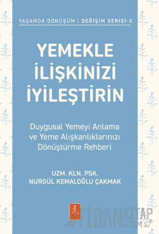 Yemekle İlişkinizi İyileştirin - Duygusal Yemeyi Anlama ve Yeme Alışka