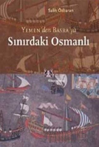 Yemen’den Basra’ya Sınırdaki Osmanlı