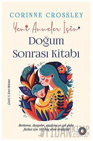 Yeni Anneler İçin Doğum Sonrası Kitabı