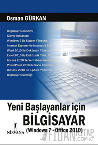 Yeni Başlayanlar İçin Bilgisayar Windows 7 - Office 2010 Osman Gürkan