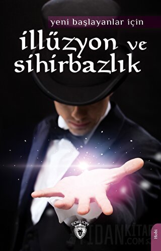 Yeni Başlayanlar İçin İllüzyon ve Sihirbazlık