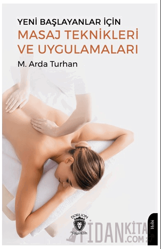 Yeni Başlayanlar İçin Masaj Teknikleri ve Uygulamaları