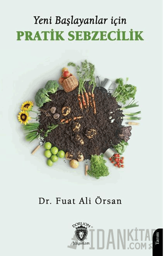 Yeni Başlayanlar İçin Pratik Sebzecilik