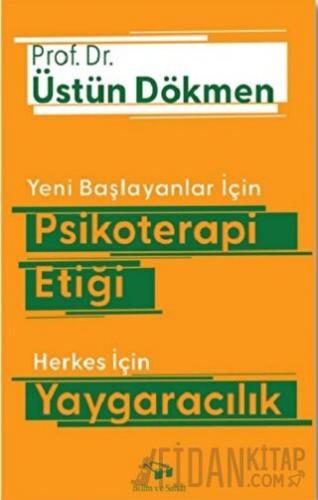 Yeni Başlayanlar İçin Psikoterapi Etiği Herkes İçin Yaygaracılık