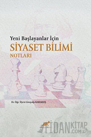 Yeni Başlayanlar İçin Siyaset Bilimi Notları Girayalp Karakuş