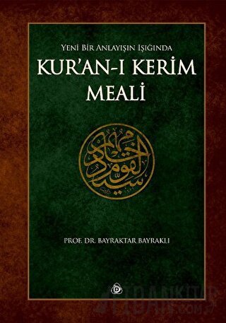 Yeni Bir Anlayışın Işığında Kur'an-ı Kerim Meali