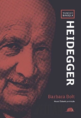 Yeni Bir Bakışla Heidegger