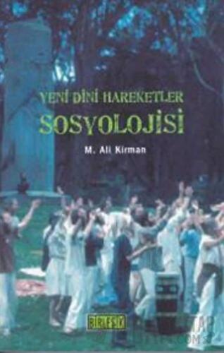 Yeni Dini Hareketler Sosyolojisi Mehmet Ali Kirman