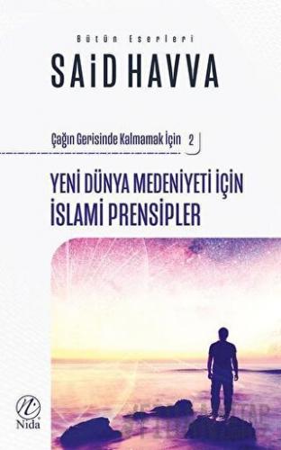 Yeni Dünya Medeniyeti İçin İslami İslami Prensipler -2 Said Havva