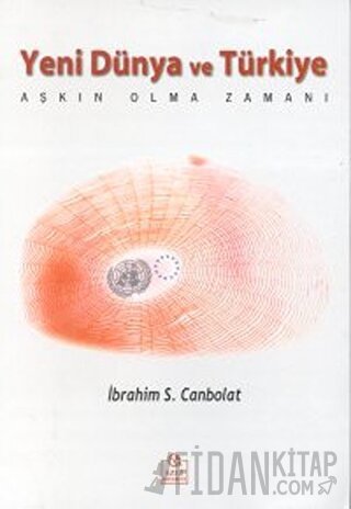 Yeni Dünya ve Türkiye Aşkın Olma Zamanı