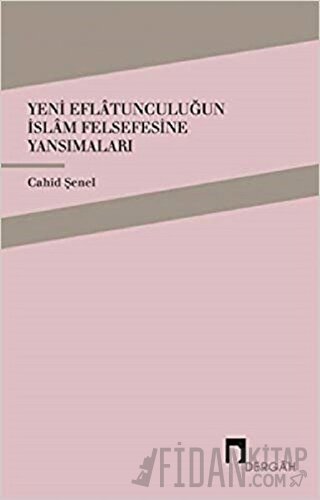 Yeni Eflatunculuğun İslam Felsefesine Yansımaları