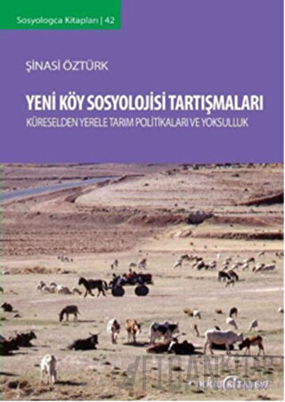 Yeni Köy Sosyolojisi Tartışmaları - Küreselden Yerele Tarım Politikala