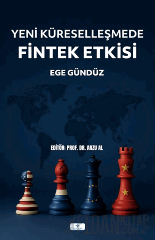 Yeni Küreselleşmede Fintek Etkisi Ege Gündüz