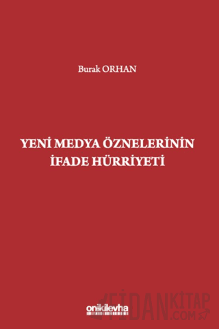 Yeni Medya Öznelerinin İfade Hürriyeti
