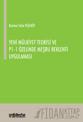 Yeni Mülkiyet Teorisi ve P1-1 Özelinde Meşru Beklenti Uygulaması