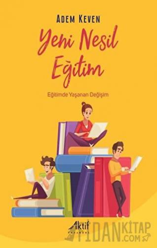 Yeni Nesil Eğitim - Eğitimde Yaşanan Değişim