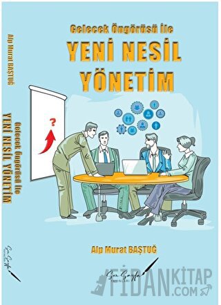 Yeni Nesil Yönetim Alp Murat Baştuğ