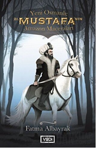 Yeni Osmanlı 21. Mustafa'nın Amazon Maceraları