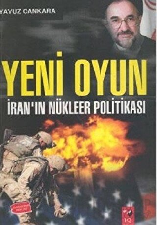 Yeni Oyun - İranın Nükleer Politikası