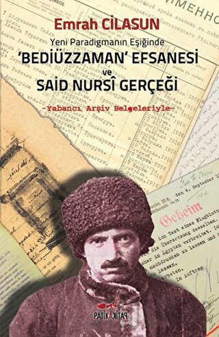 Yeni Paradigmanın Eşiğinde Bediüzzaman Efsanesi ve Said Nursi Gerçeği