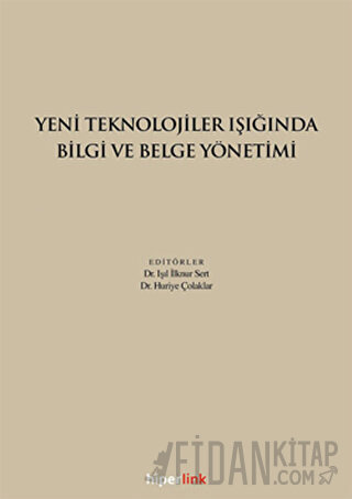 Yeni Teknolojiler Işığında Bilgi ve Belge Yönetimi
