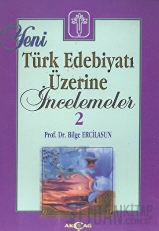 Yeni Türk Edebiyatı Üzerine İncelemeler 2 Bilge Ercilasun