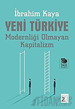 Yeni Türkiye Modernliği Olmayan Kapitalizm İbrahim Kaya