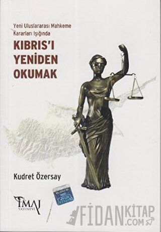 Yeni Uluslararası Mahkeme Kararları Işığında Kıbrıs’ı Yeniden Okumak