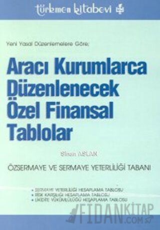 Yeni Yasal Düzenlemelere Göre Aracı Kurumlarca Düzenlenecek Özel Finansal Tablolar