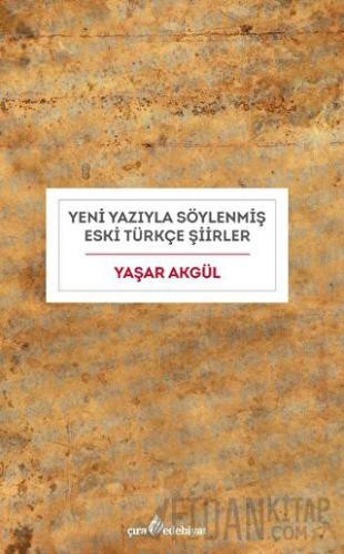 Yeni Yazıyla Söylenmiş Eski Türkçe Şiirler