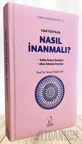Yeni Yüzyılda Nasıl İnanmalı? (Ciltli)