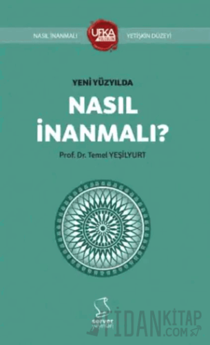 Yeni Yüzyılda Nasıl İnanmalı? Temel Yeşilyurt