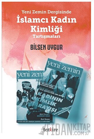 Yeni Zemin Dergisinde İslamcı Kadın Kimliği Tartışmaları
