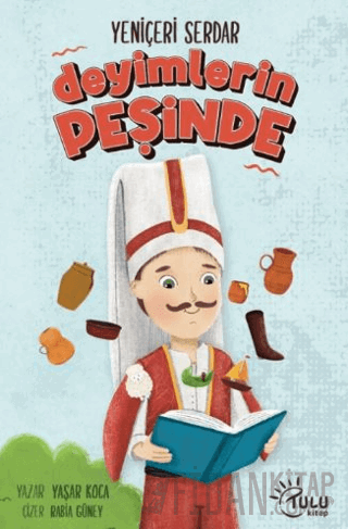 Yeniçeri Serdar Deyimlerin Peşinde Yaşar Koca