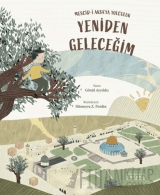 Yeniden Geleceğim – Mescid-i Aksa’ya Yolculuk