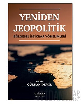 Yeniden Jeopolitik - Bölgesel İstikrar Yönelimleri