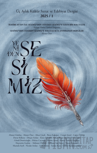 Yeniden Sesimiz - Üç Aylık Kültür Sanat ve Edebiyat Dergisi 1. Sayı