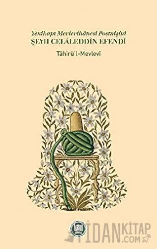 Yenikapı Mevlevihanesi Postnişini Şeyh Celaleddin Efendi