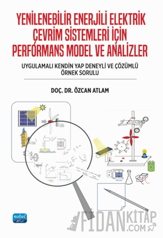 Yenilenebilir Enerjili Elektrik Çevrim Sistemleri İçin Performans Model ve Analizler