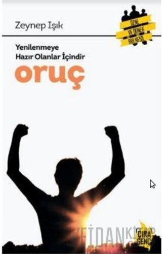 Yenilenmeye Hazır Olanlar İçindir Oruç