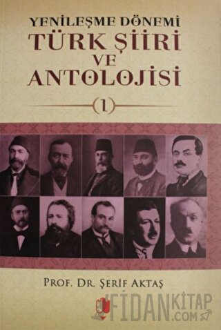 Yenileşme Dönemi Türk Şiiri ve Antolojisi Cilt: 2 Şerif Aktaş
