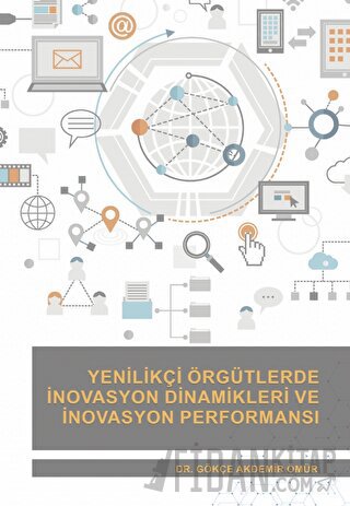 Yenilikçi Örgütlerde İnovasyon Dinamikleri ve İnovasyon Performansı