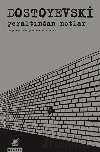 Yeraltından Notlar Fyodor Mihayloviç Dostoyevski