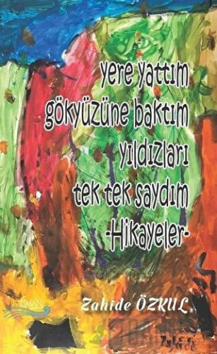 Yere Yattım Gökyüzüne Baktım Yıldızları Tek Tek Saydım