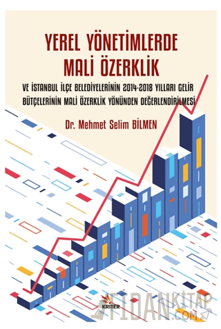 Yerel Yönetimlerde Mali Özerklik ve İstanbul İlçe Belediyelerinin 2014