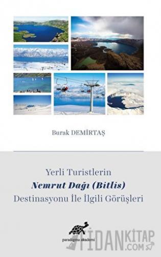 Yerli Turistlerin Nemrut Dağı (Bitlis) Destinasyonu ile İlgili Görüşle
